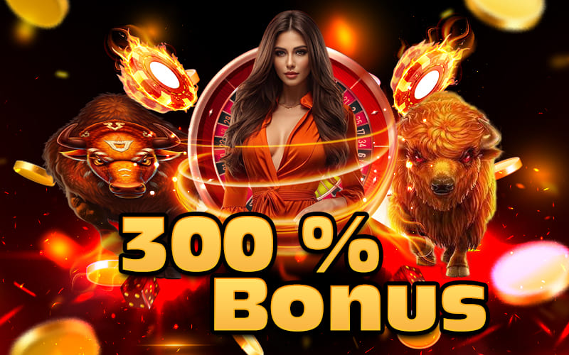 300% bonus